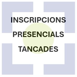 TANCADES PRESENCIALS